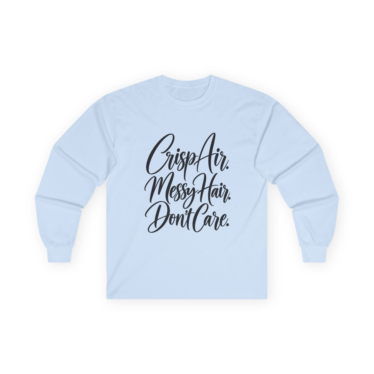 Crisp Air Messy Hair Don't Care Long Sleeve Tee