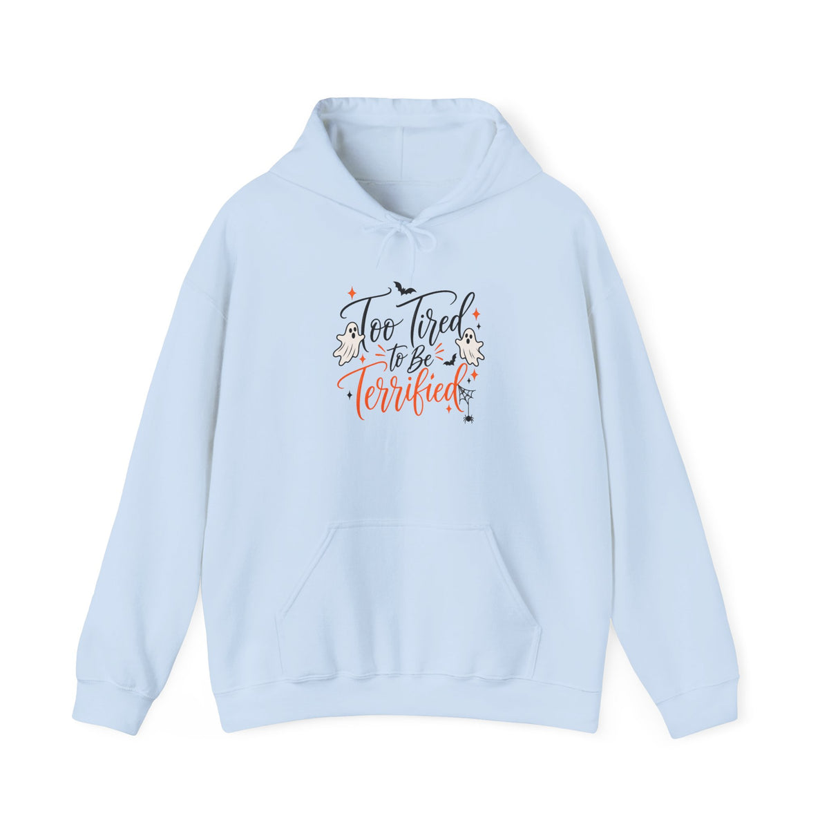 Hoodie — "Too Tired to Be Terrified" Cozy Halloween Graphic Hoodie