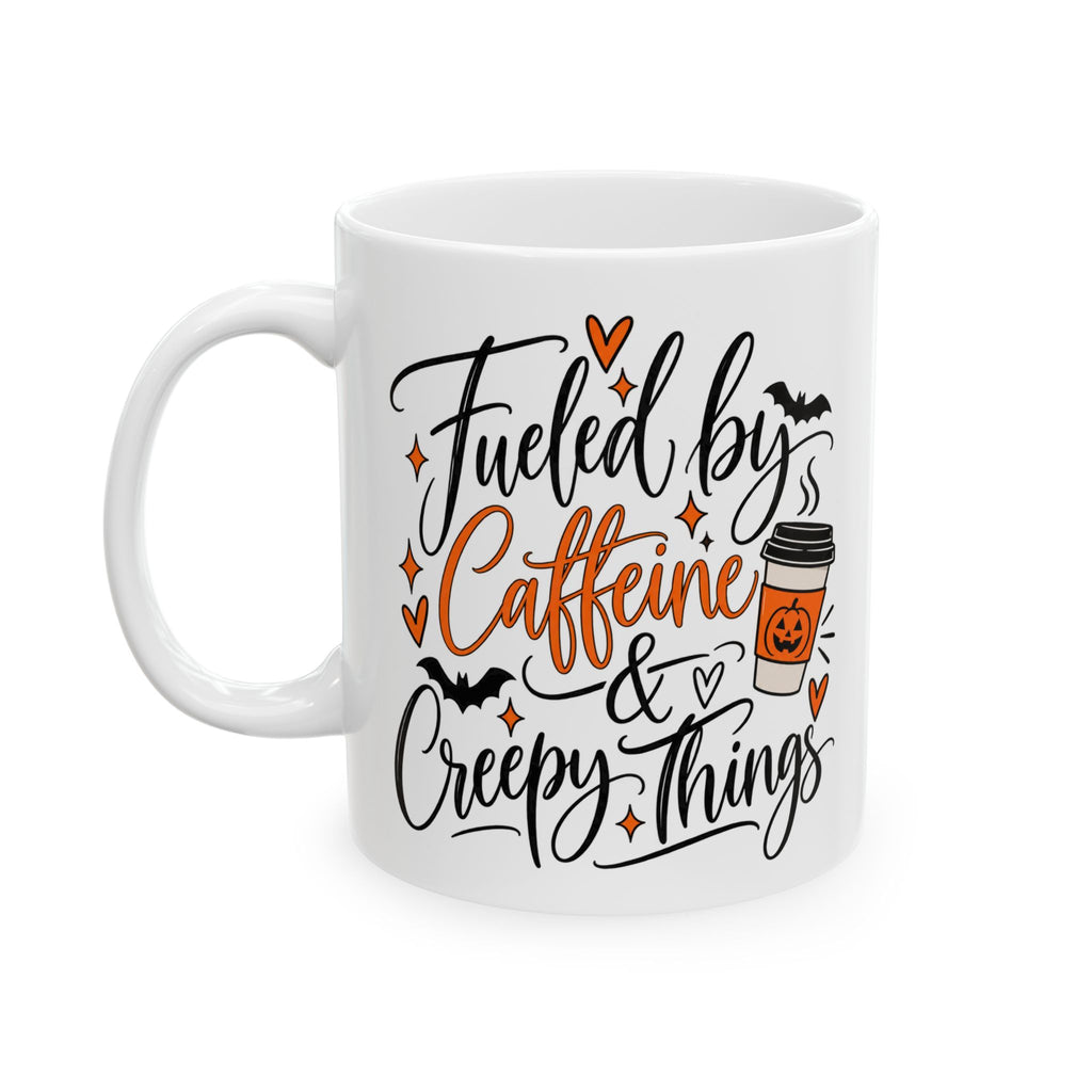 Halloween Coffee Ceramic Mug - 'Fueled by Caffeine & Creepy Things' 11oz
