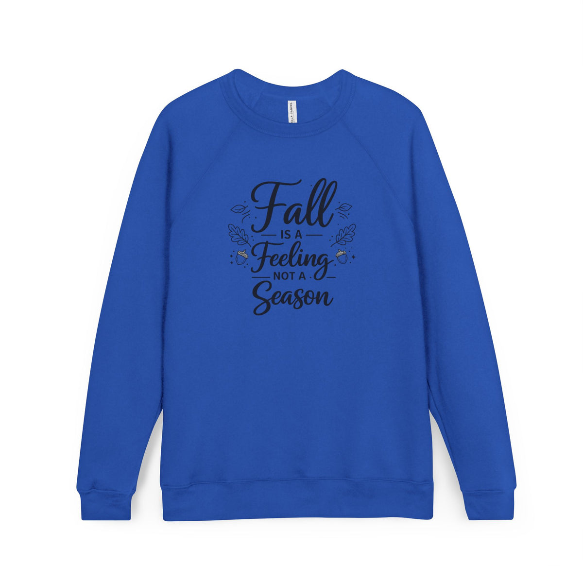 Fall Is a Feeling Not a Season Sweatshirt | Fall Quote Crewneck