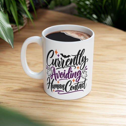 Ceramic Mug — Cute Halloween “Currently Avoiding Human Contact” Coffee Cup