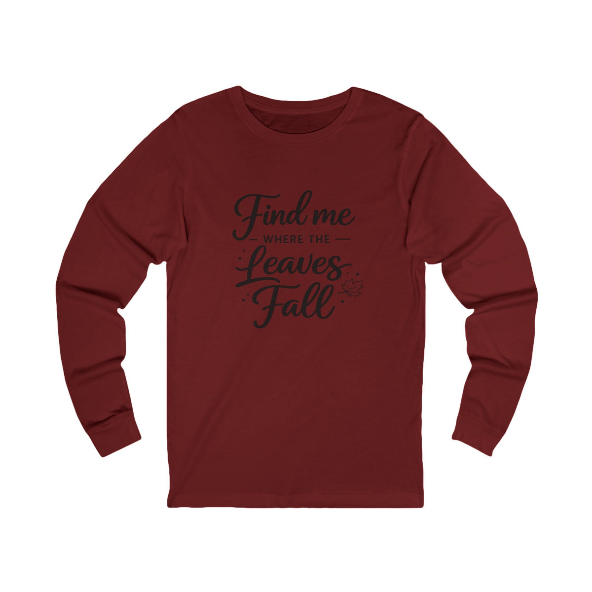 Find Me Where the Leaves Fall long sleeve tee | Fall autumn shirt