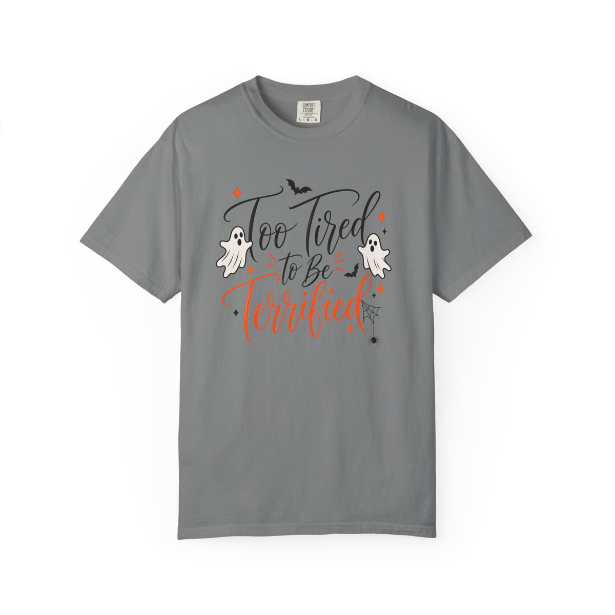 Too Tired to Be Terrified T-Shirt — Cute Halloween Ghost Tee