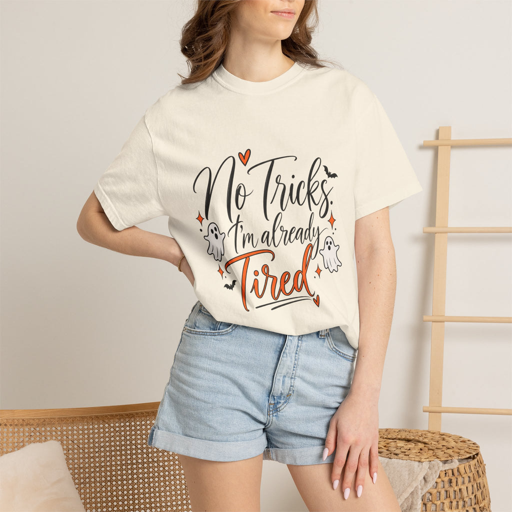 No Tricks I’m Already Tired Halloween T-Shirt