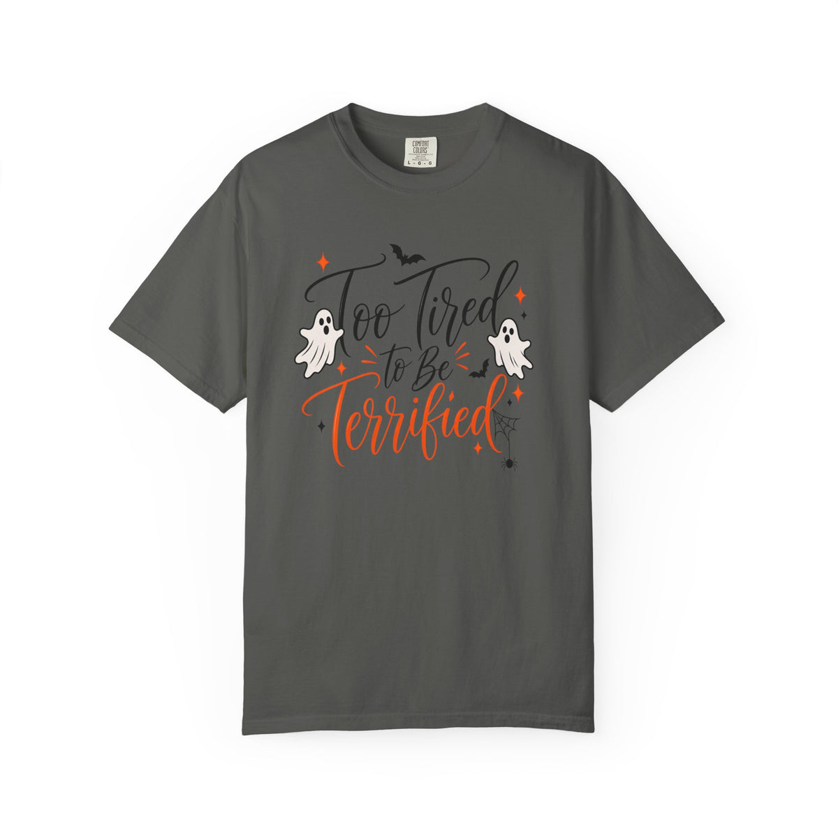 Too Tired to Be Terrified T-Shirt — Cute Halloween Ghost Tee