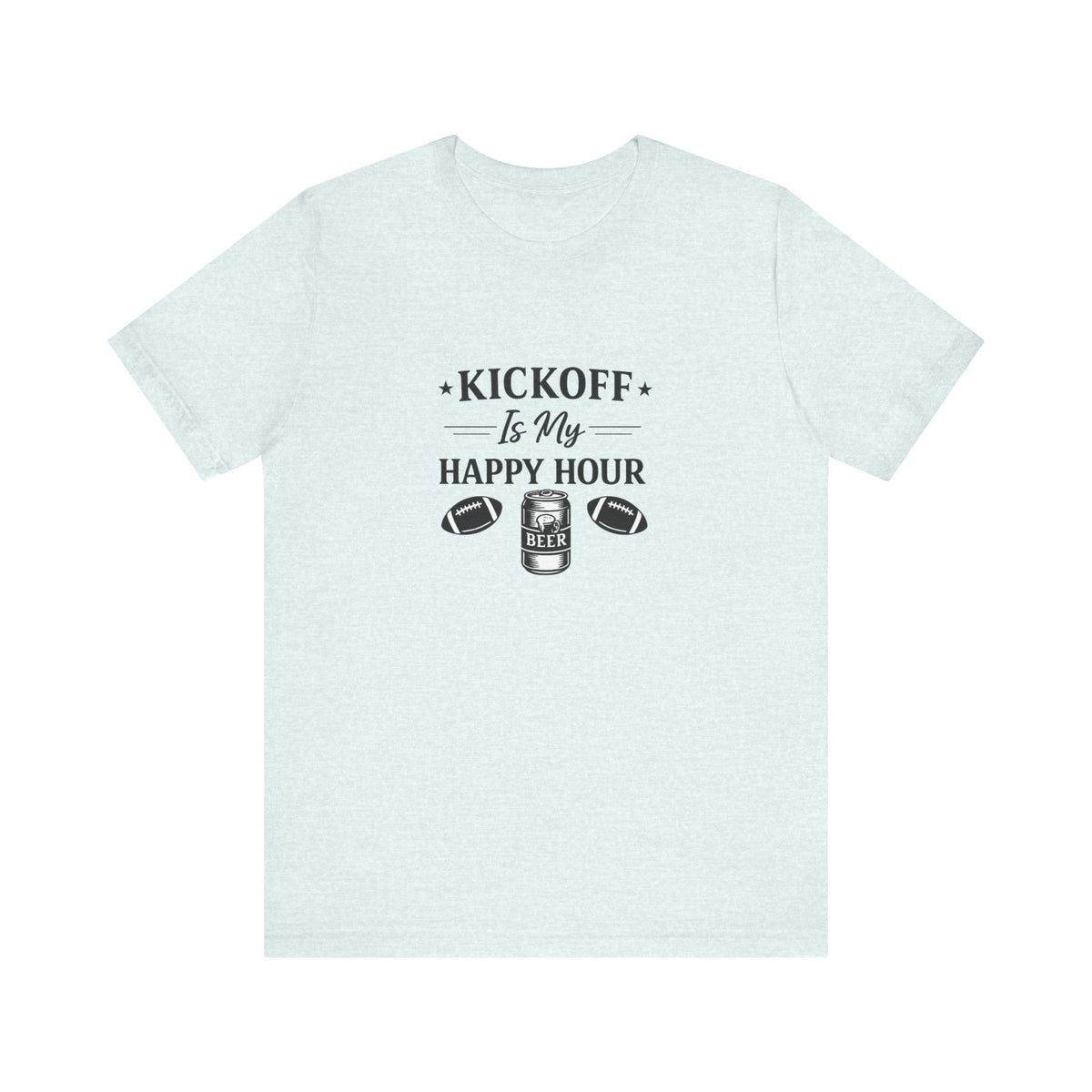 Kickoff Is My Happy Hour T-Shirt | Football beer tailgate shirt