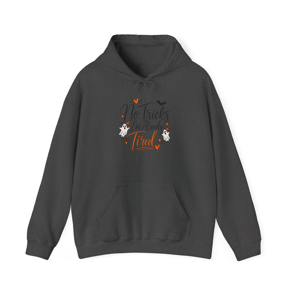 No Tricks I'm Already Tired Hoodie — Funny Halloween Pullover for Tired Adults