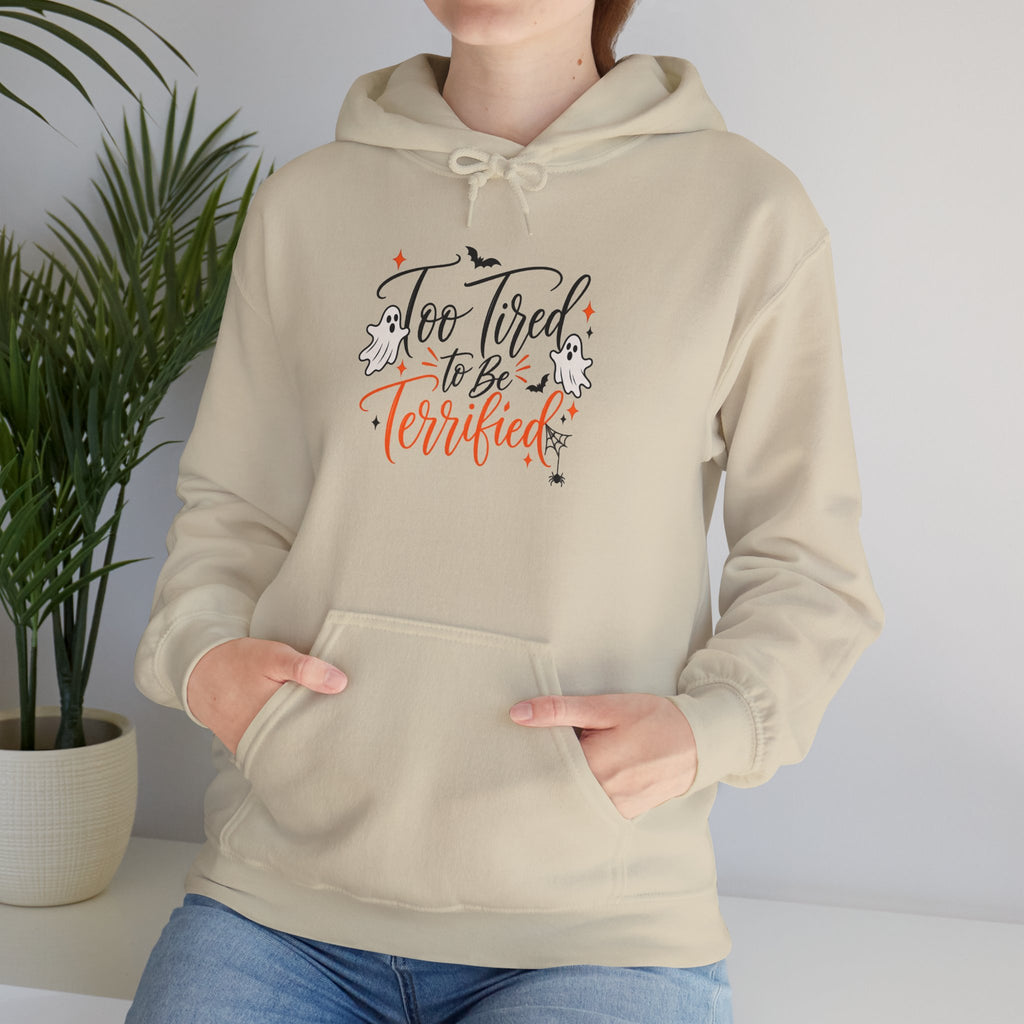 Hoodie — "Too Tired to Be Terrified" Cozy Halloween Graphic Hoodie