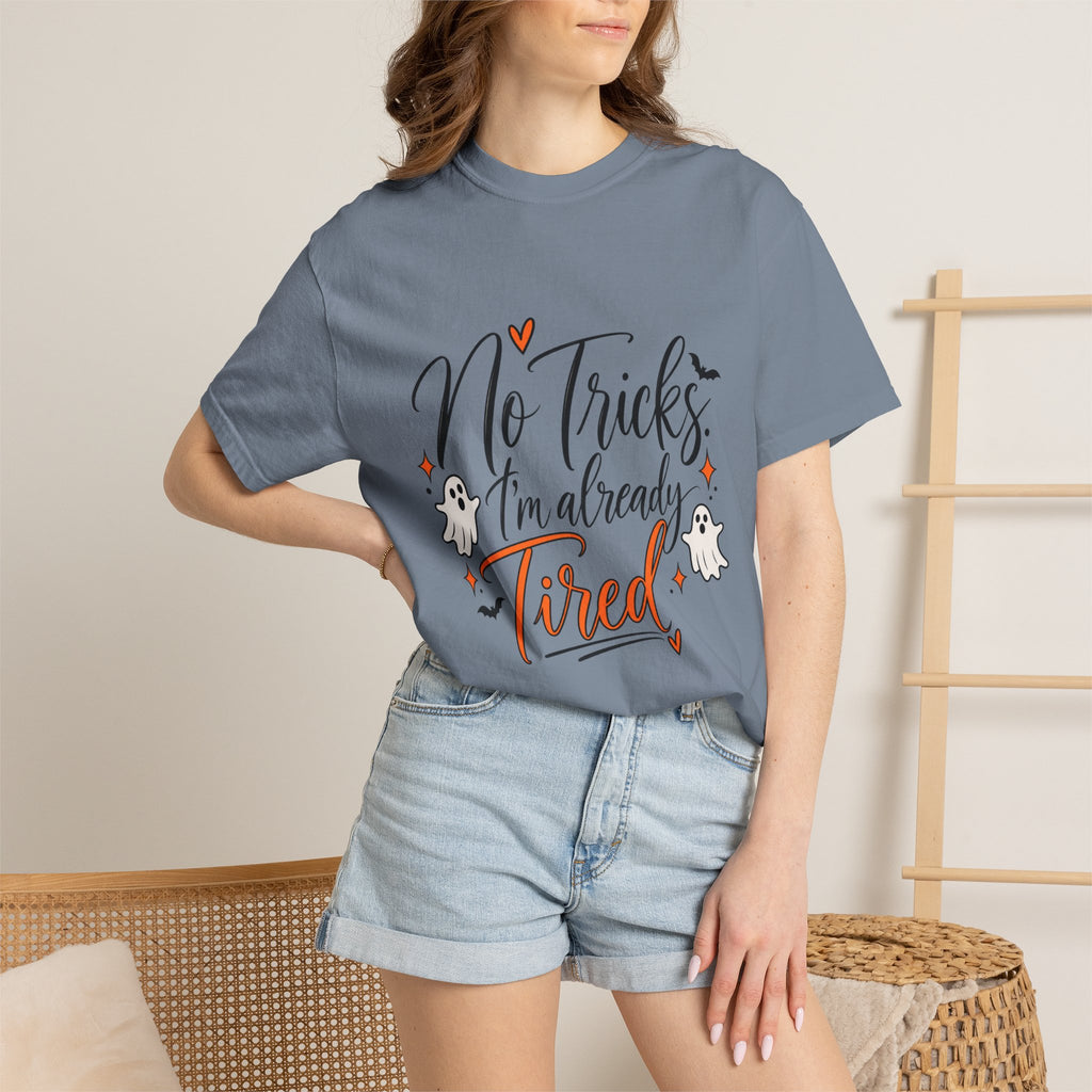 No Tricks I’m Already Tired Halloween T-Shirt