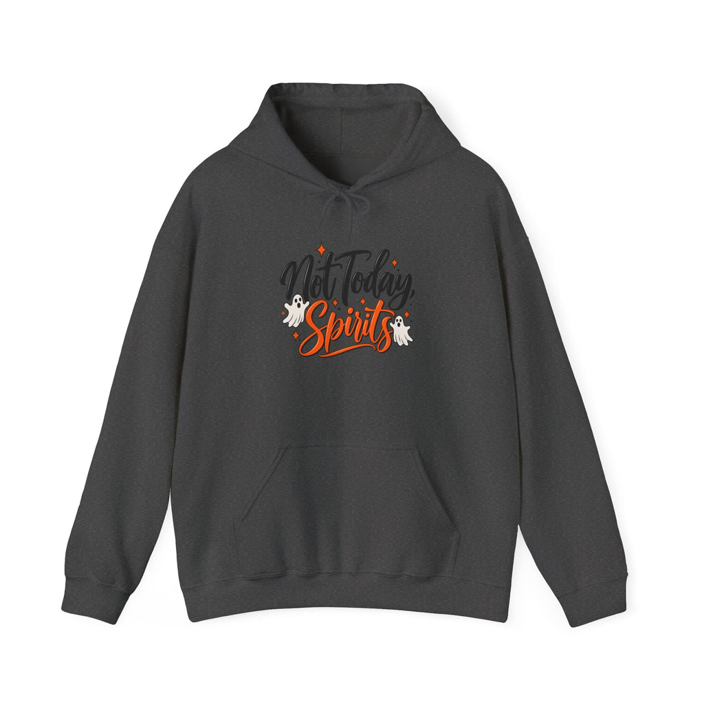 Not Today Spirits Hoodie — Funny Slogan Graphic Pullover for Casual Wear