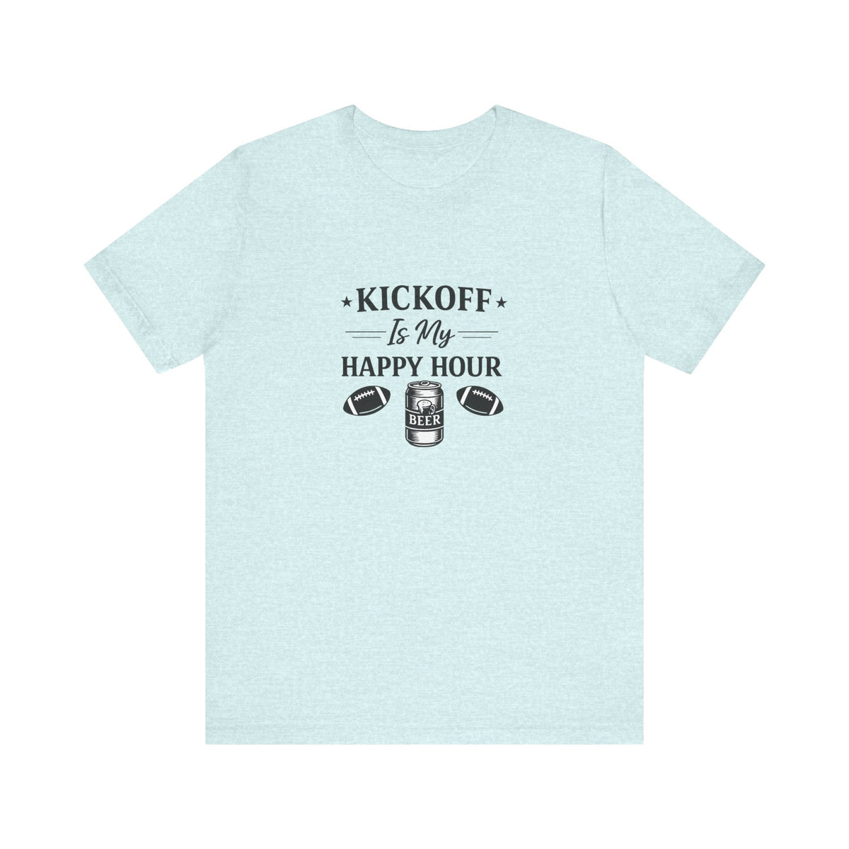 Kickoff Is My Happy Hour T-Shirt | Football beer tailgate shirt