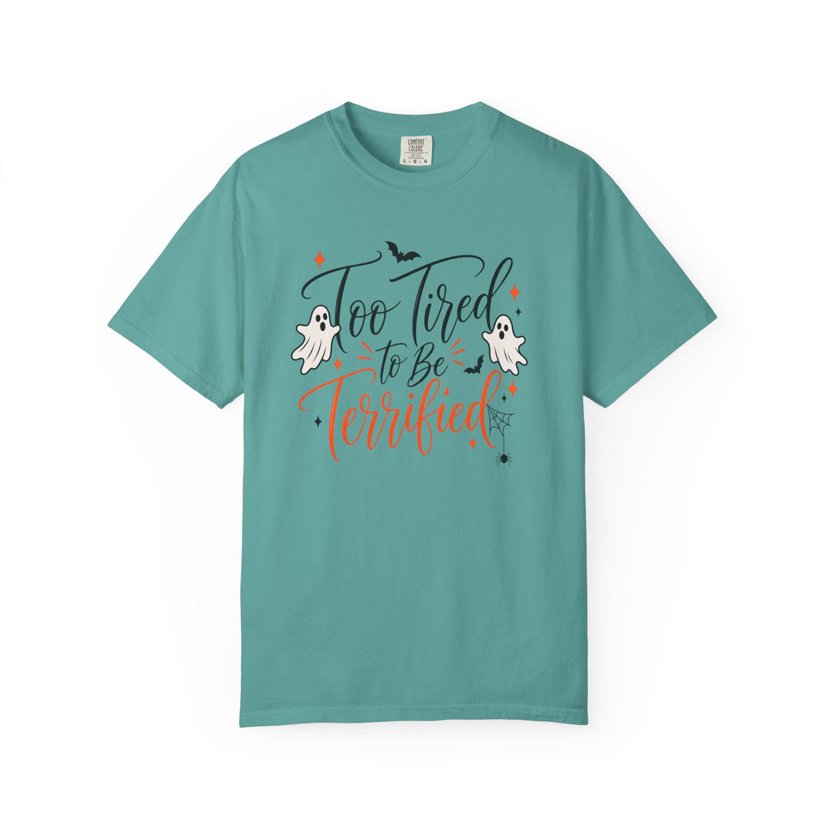 Too Tired to Be Terrified T-Shirt — Cute Halloween Ghost Tee