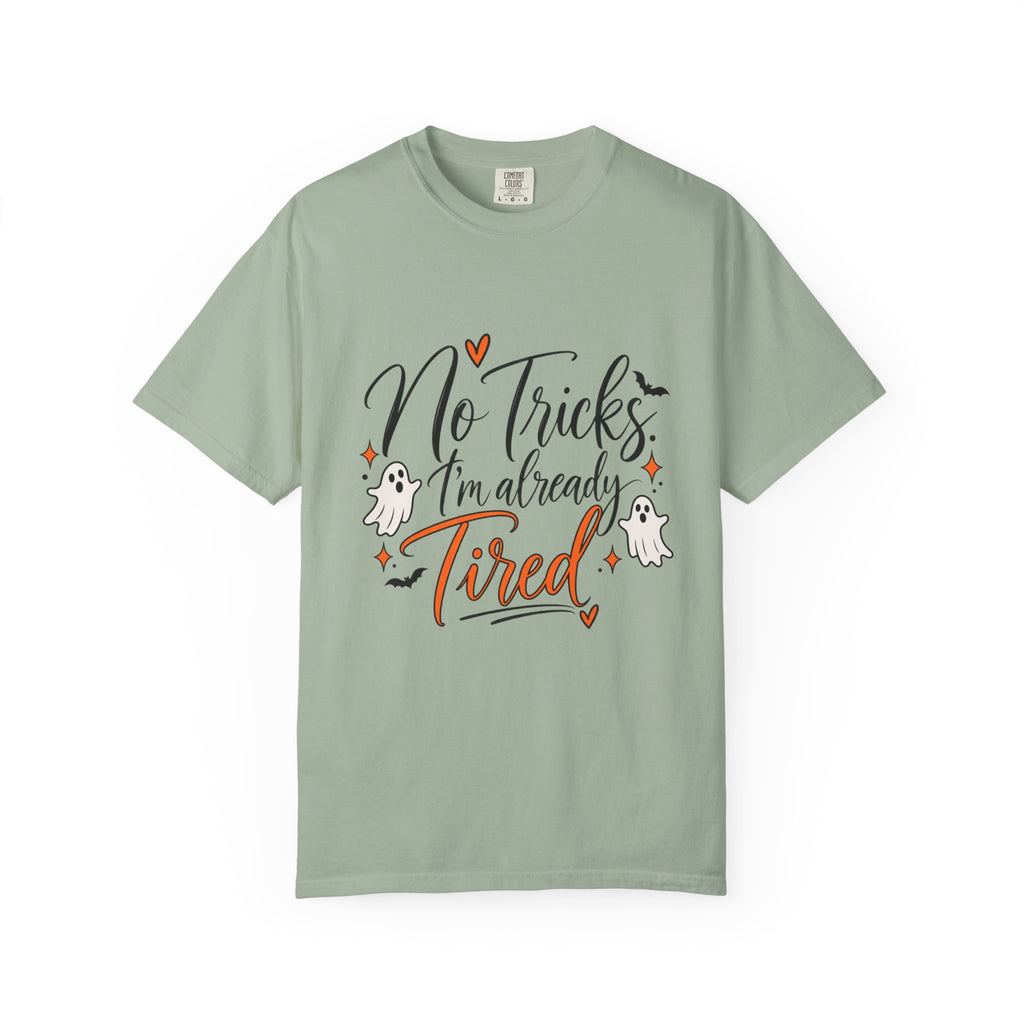 No Tricks I’m Already Tired Halloween T-Shirt