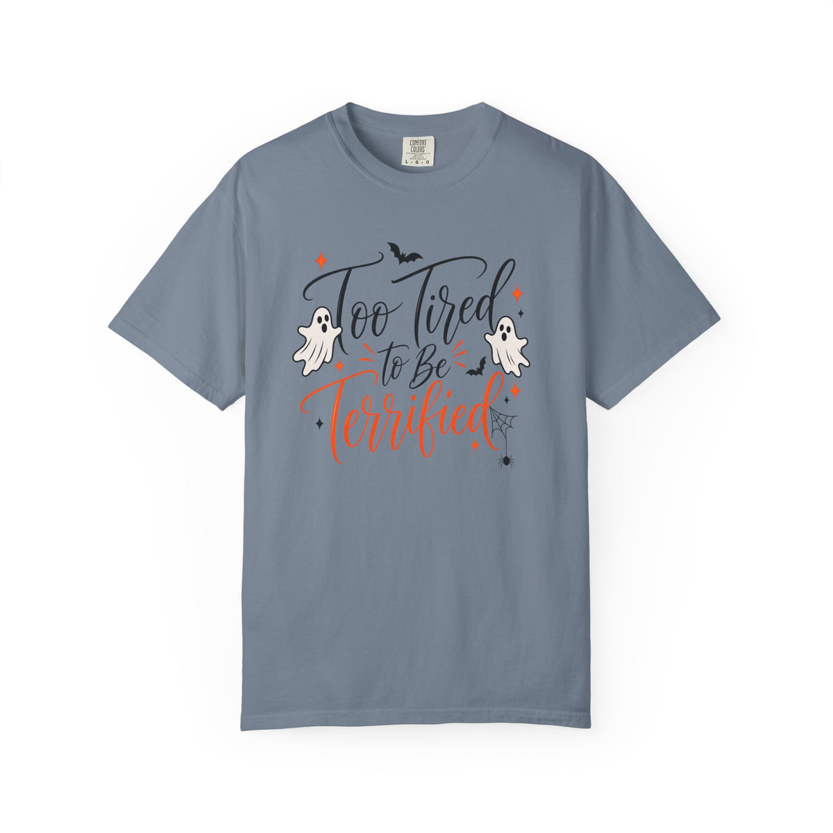 Too Tired to Be Terrified T-Shirt — Cute Halloween Ghost Tee