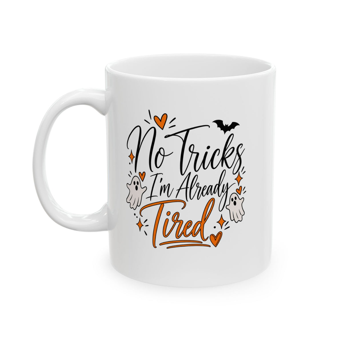 Halloween Ghost Mug - 'No Tricks, I'm Already Tired' Ceramic Coffee Cup (11oz)