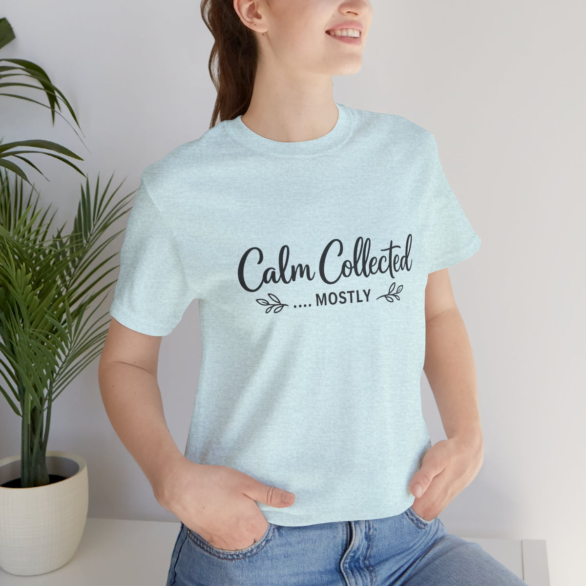 Calm Collected Mostly T-Shirt | Script Tee