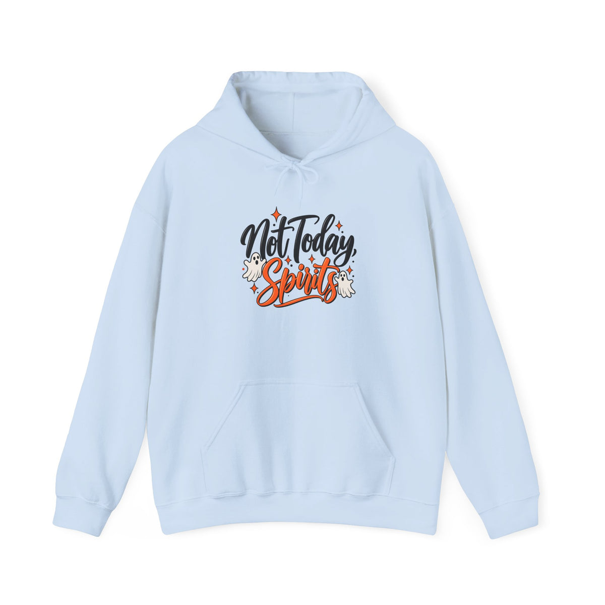 Not Today Spirits Hoodie — Funny Slogan Graphic Pullover for Casual Wear