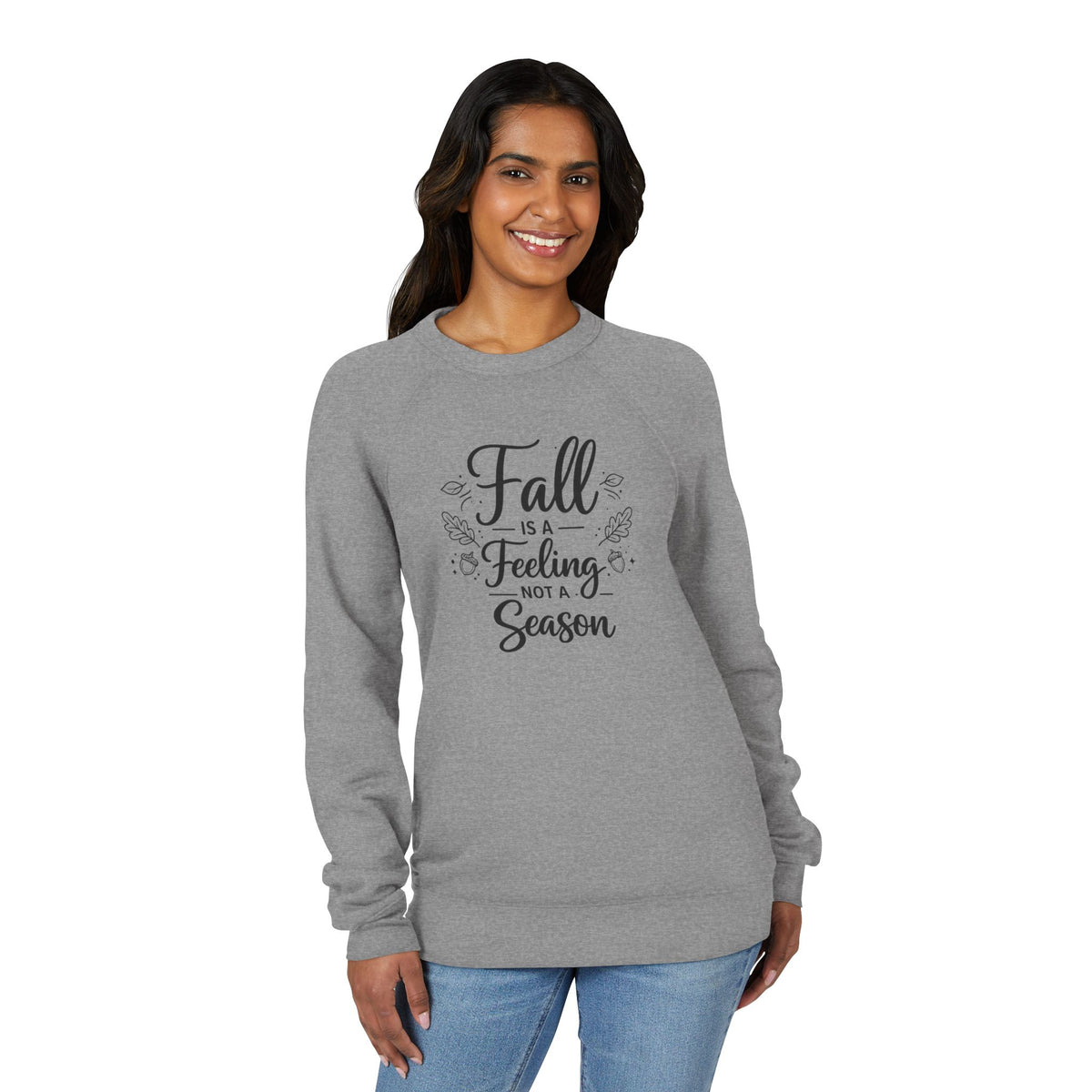 Fall Is a Feeling Not a Season Sweatshirt | Fall Quote Crewneck