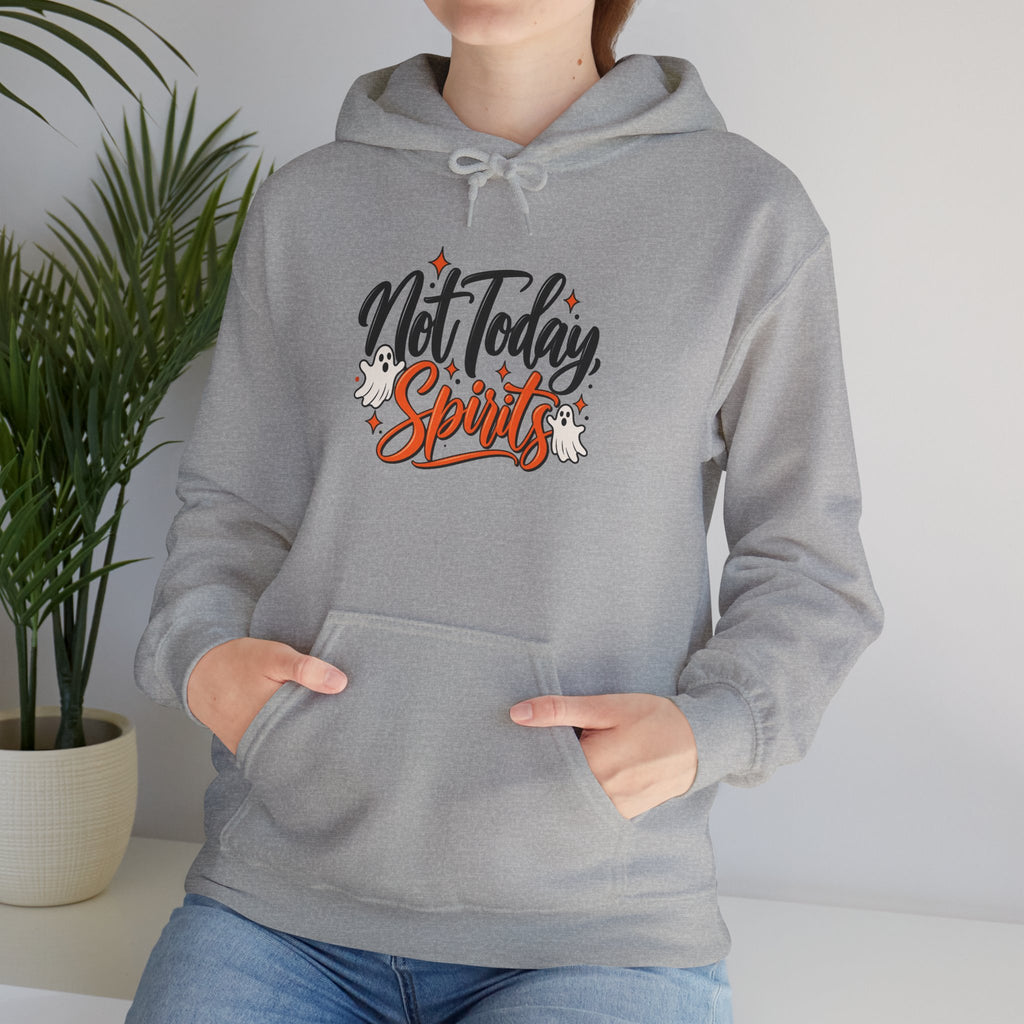 Not Today Spirits Hoodie — Funny Slogan Graphic Pullover for Casual Wear