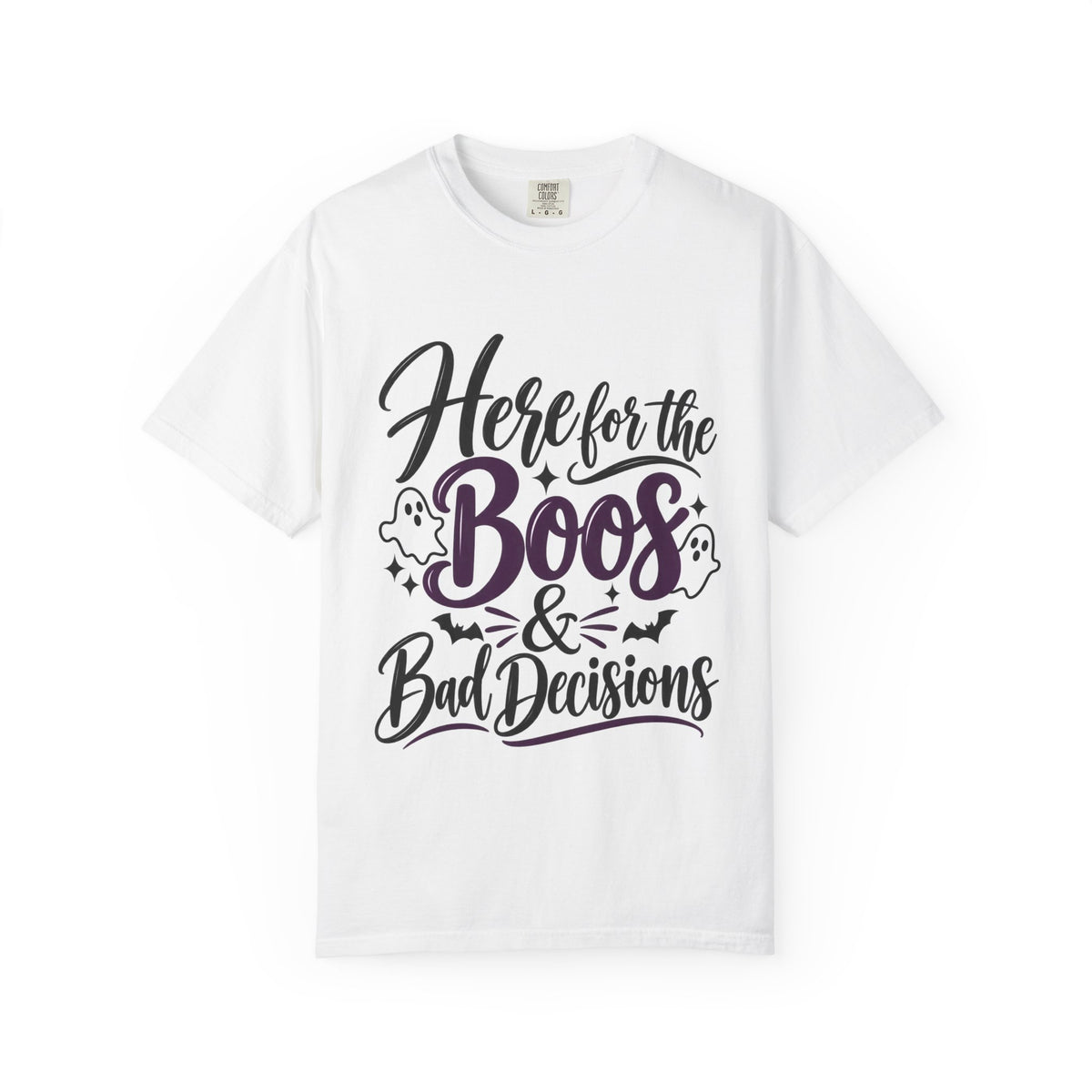 Here for the Boos & Bad Decisions Halloween T-Shirt