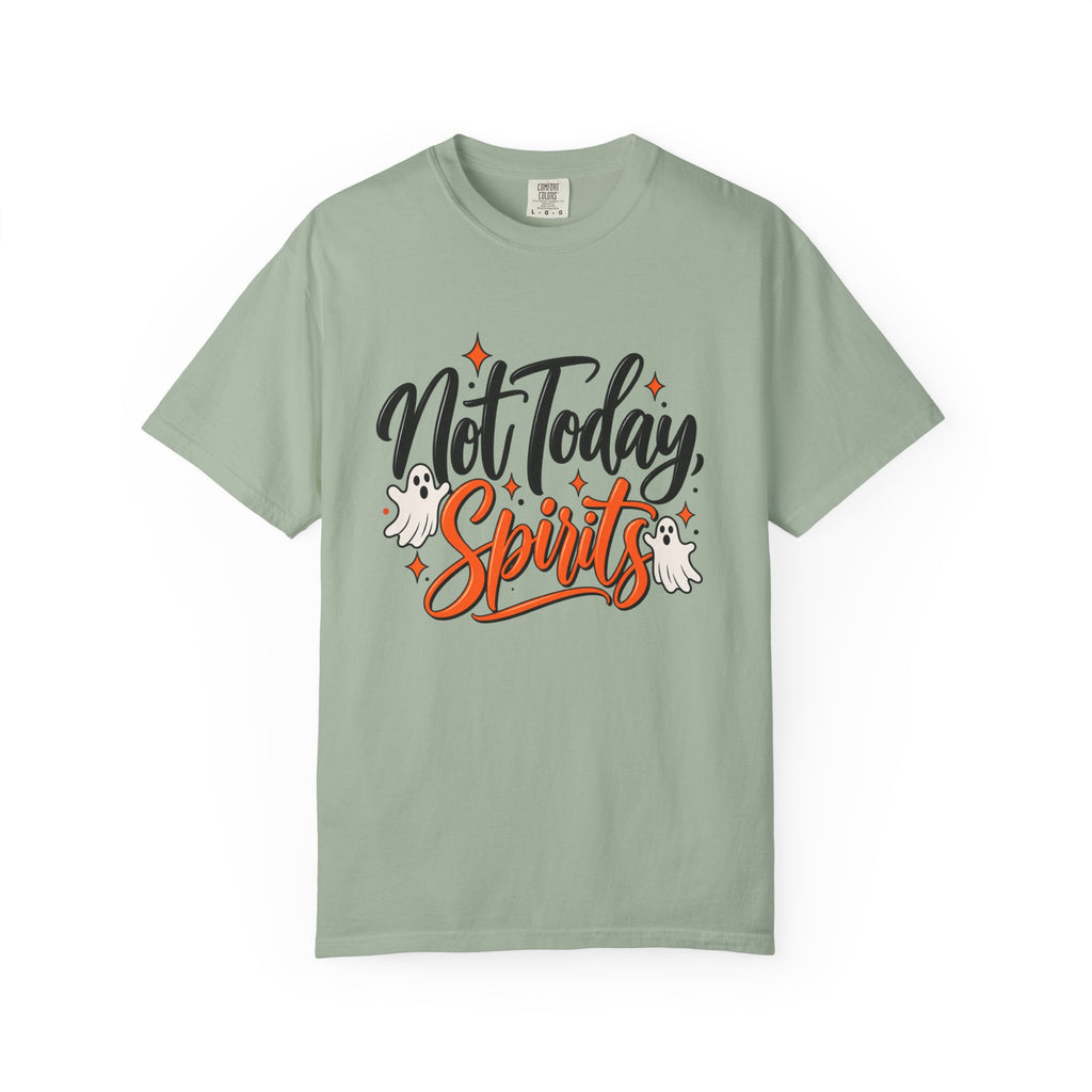 Not Today Spirits T-Shirt — Funny Halloween Ghost Graphic Tee