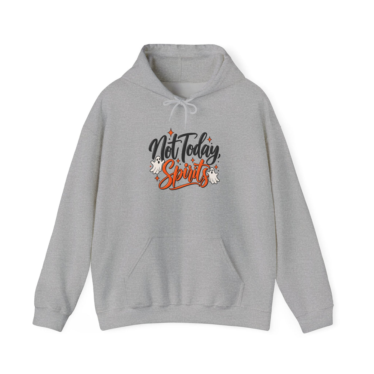 Not Today Spirits Hoodie — Funny Slogan Graphic Pullover for Casual Wear