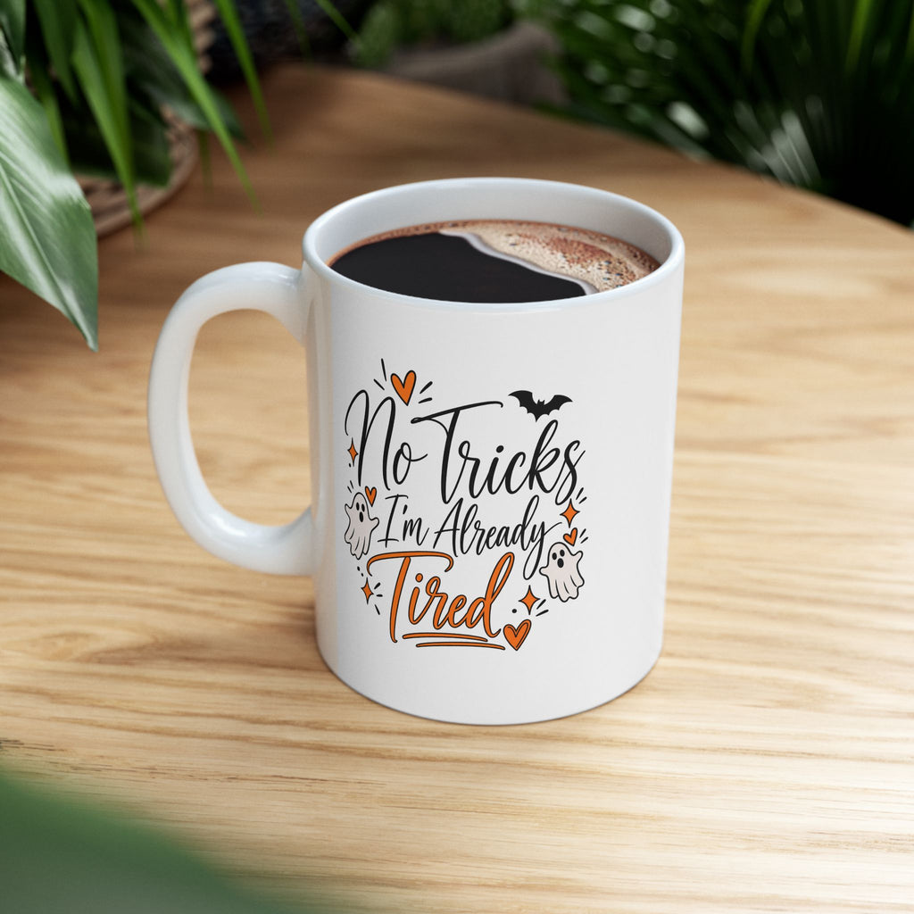 Halloween Ghost Mug - 'No Tricks, I'm Already Tired' Ceramic Coffee Cup (11oz)