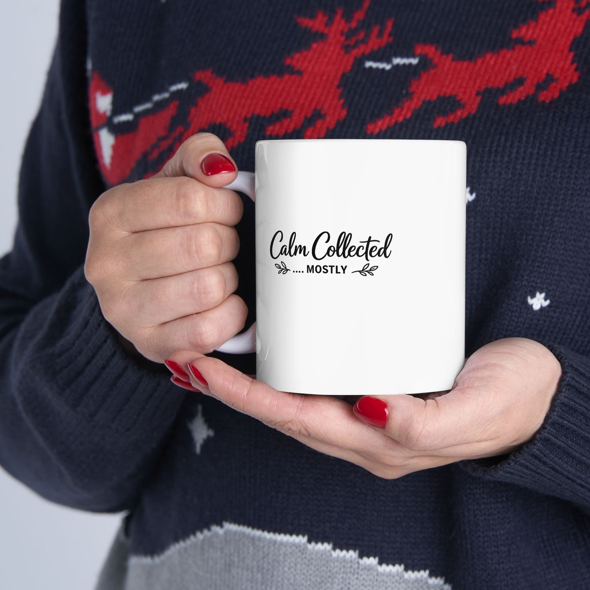Calm Collected Mostly Ceramic Mug - Minimal Wellness Quote Mug (11oz)