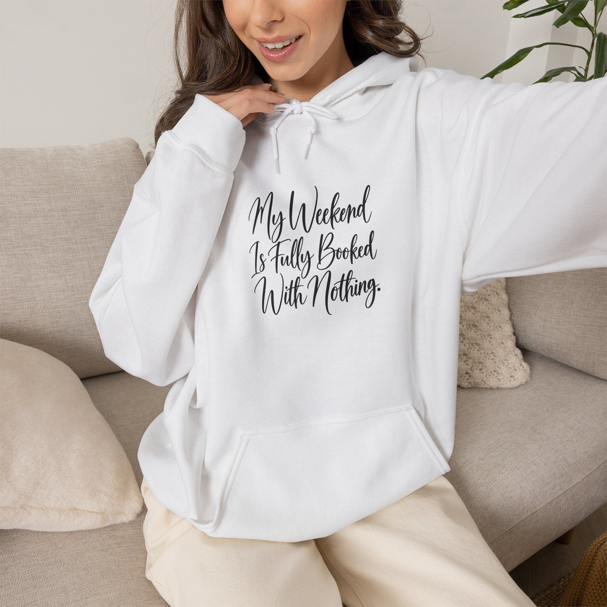 Hoodie — “My Weekend Is Fully Booked With Nothing” Cozy Script Pullover