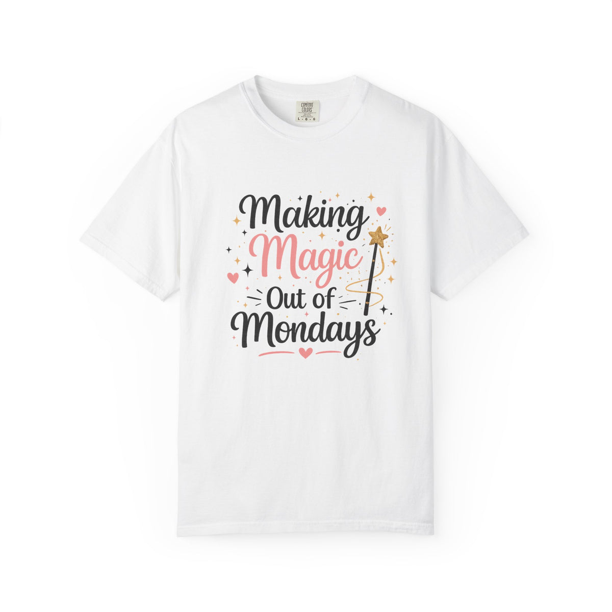 Making Magic Out of Mondays T-shirt | Inspirational Quote Tee