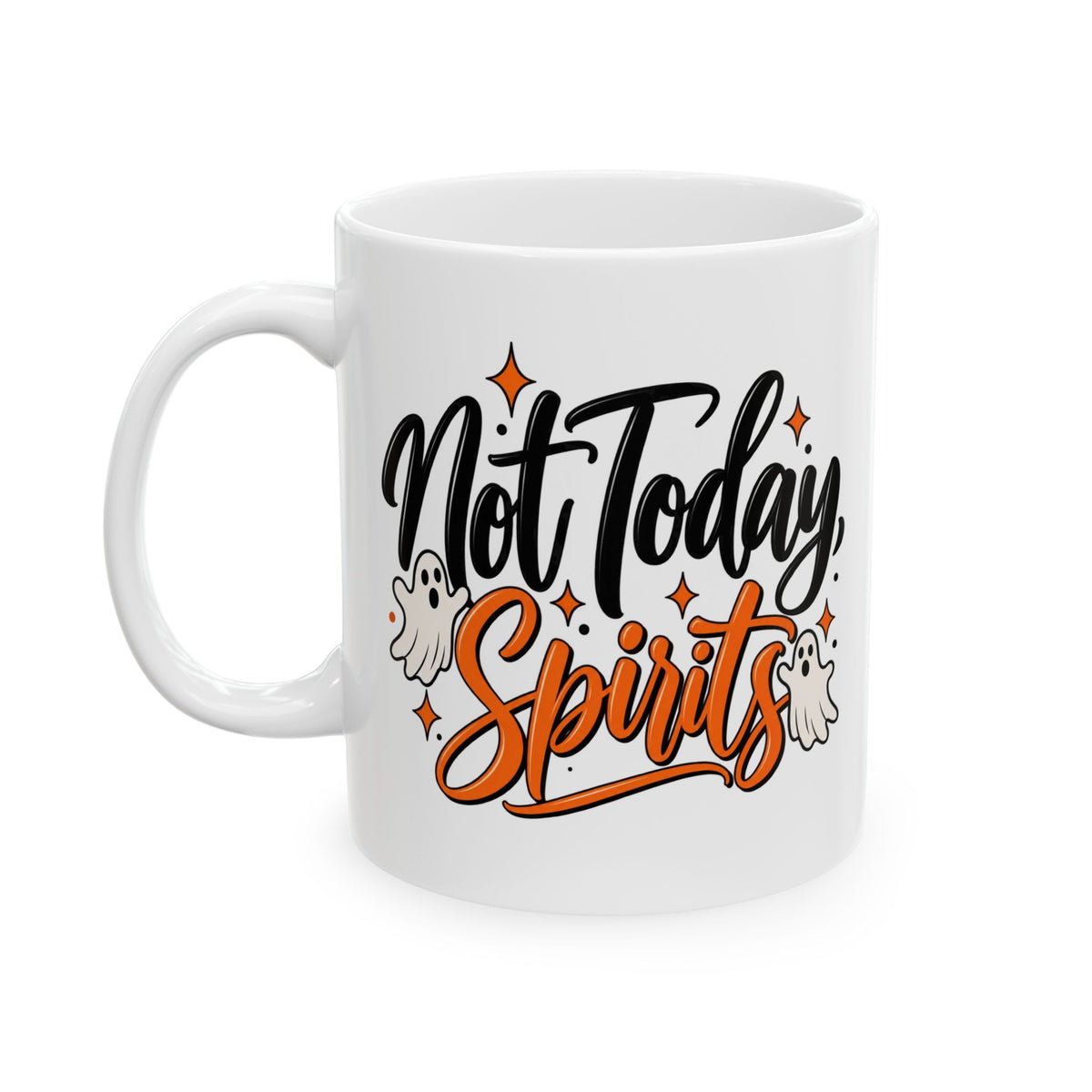 Halloween Coffee Mug - 'Not Today Spirits' Ghost Graphic Ceramic Mug (11oz)