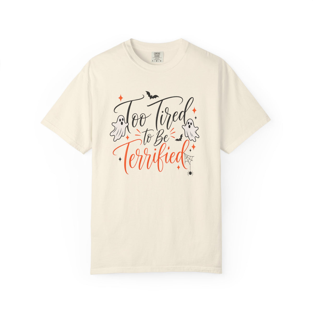Too Tired to Be Terrified T-Shirt — Cute Halloween Ghost Tee