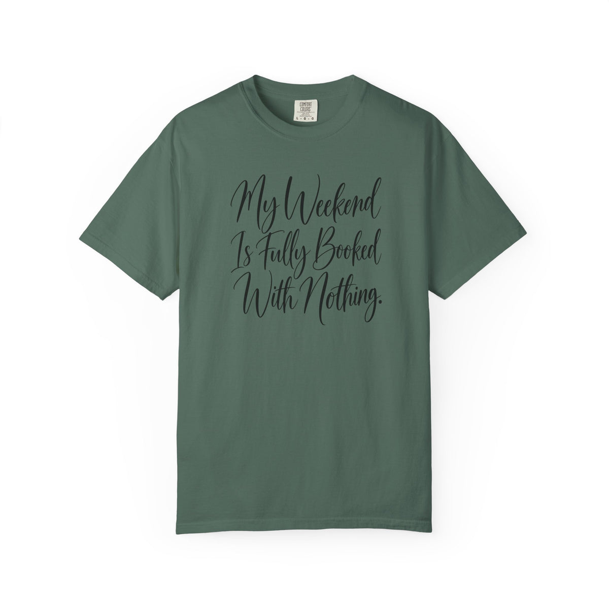 My Weekend Is Fully Booked With Nothing T-Shirt