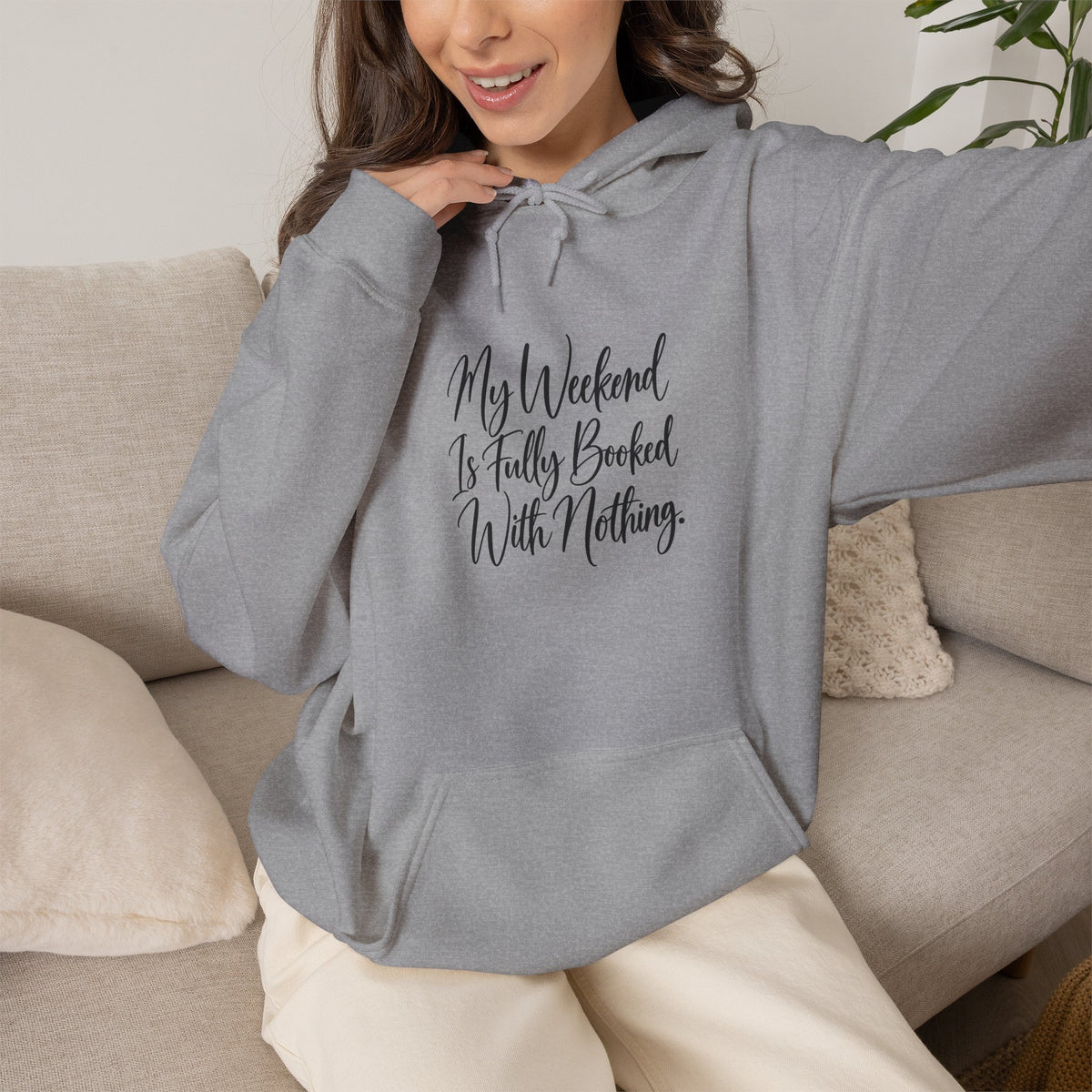 Hoodie — “My Weekend Is Fully Booked With Nothing” Cozy Script Pullover