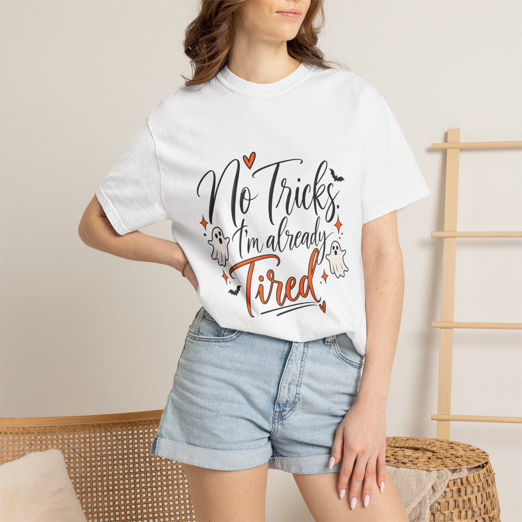 No Tricks I’m Already Tired Halloween T-Shirt