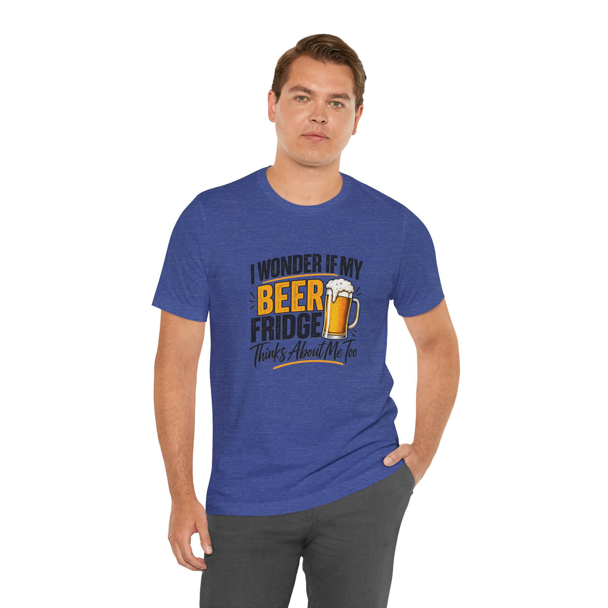 Beer Fridge Funny Graphic Tee – "I Wonder If My Beer Fridge Thinks About Me Too"