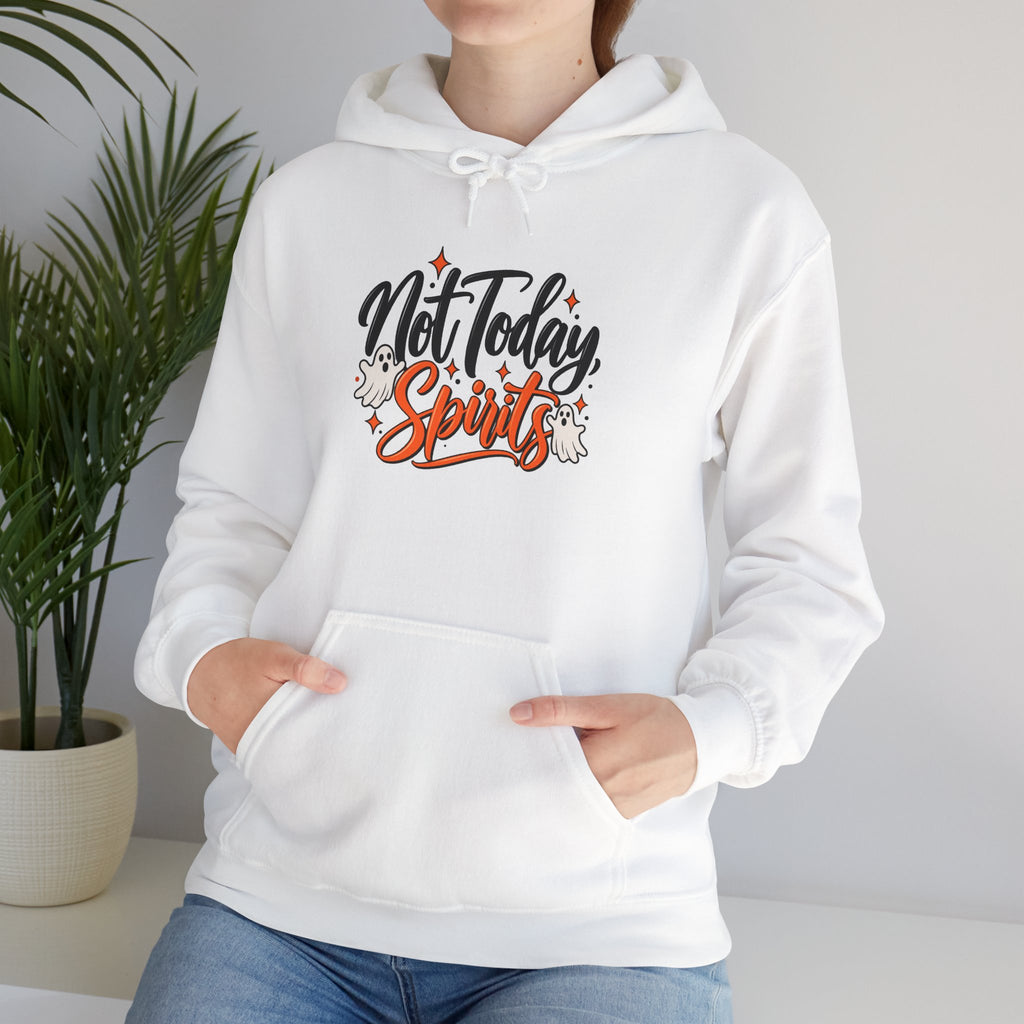 Not Today Spirits Hoodie — Funny Slogan Graphic Pullover for Casual Wear