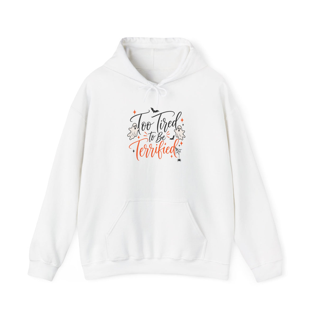 Hoodie — "Too Tired to Be Terrified" Cozy Halloween Graphic Hoodie